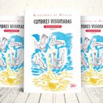 ‘Cumbres Visionadas’ es un viaje del alma humana